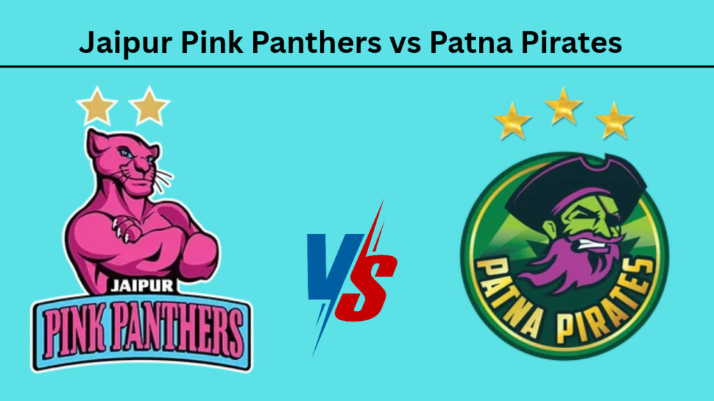 Jaipur Pink Panthers vs Patna Pirates